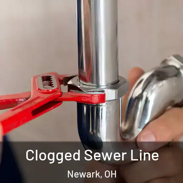  Clogged Sewer Line Newark, OH