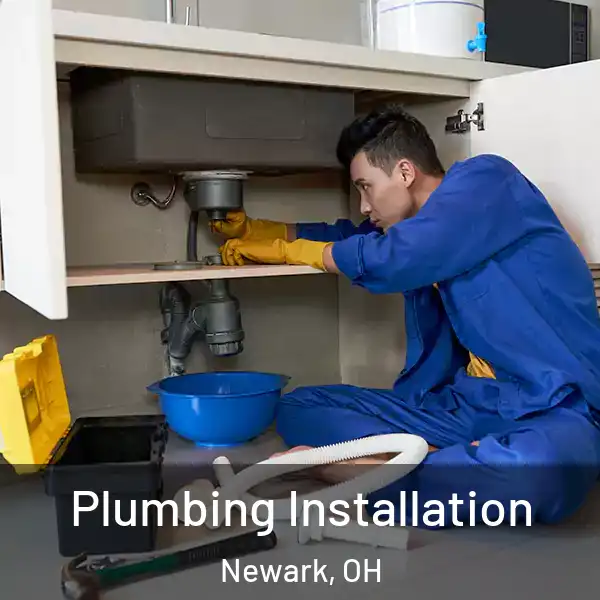  Plumbing Installation Newark, OH