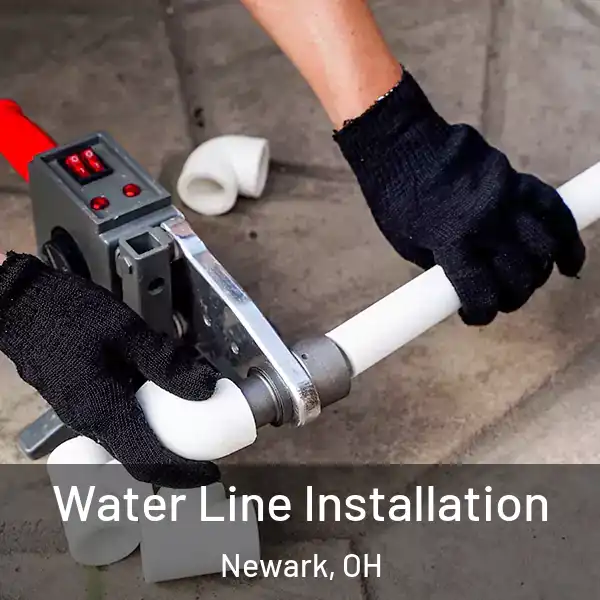 Water Line Installation Newark, OH